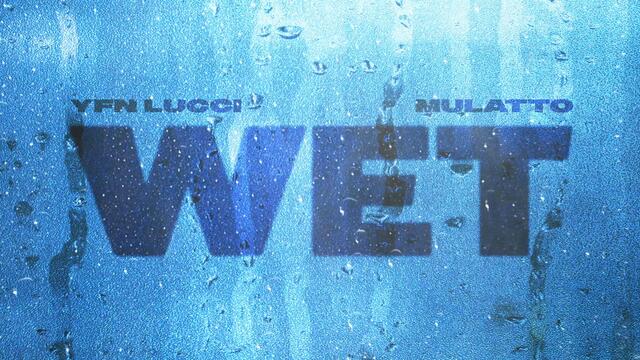 YFN Lucci - Wet (feat. Mulatto) [Remix] (Official Audio)