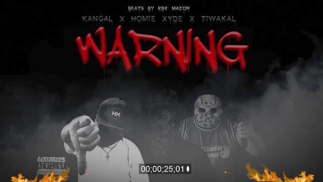 WARNING BY KANGAL X TIWAKAL X HOMIEXYDE (OFFICIAL VIDEO)