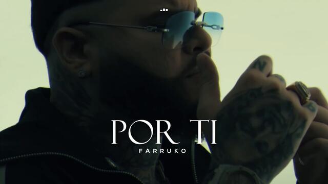 Farruko - Por Ti (Official Video)