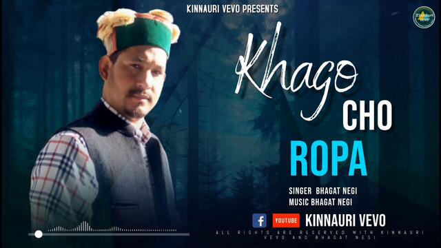 KHAGO CHO ROPA | Kinnauri Old Traditional Song | By Bhagat Negi | Kinnauri VEVO
