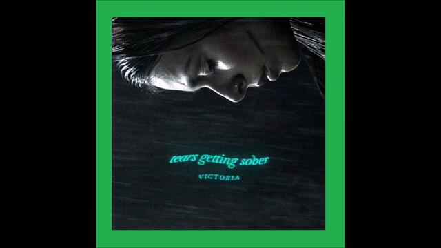 2020 Victoria - Tears Getting Sober (Alpha Dogg BG Unofficial Remix)