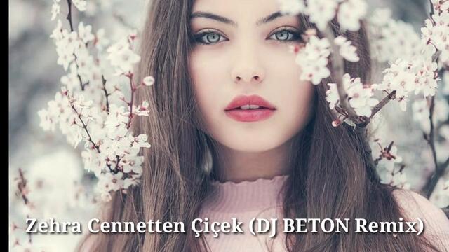 Zehra Cennetten Çiçek (DJ BETON Remix) #BASS