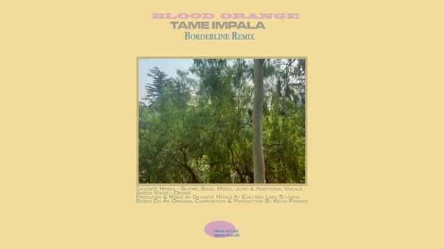 Tame Impala - Borderline (Blood Orange Remix) (Official Audio)