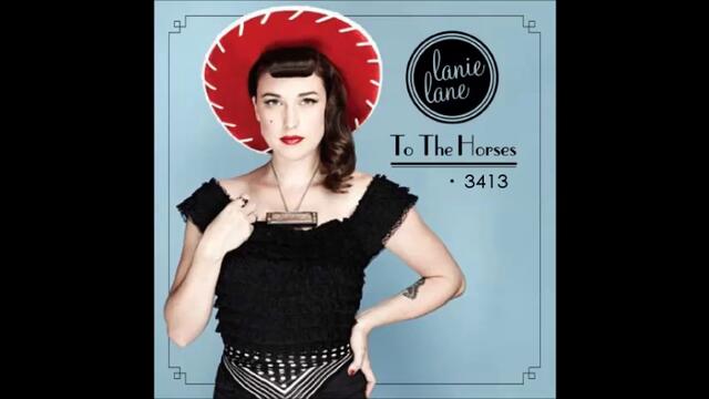 Lanie Lane - To The Horses 2011 full album