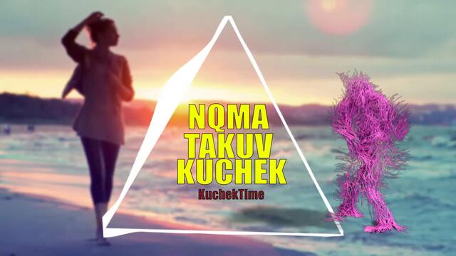 Няма Такъв Кючек 2020 - Kuchek Time / Nqma Takuv Kuchek 2020 - Kuchek Time