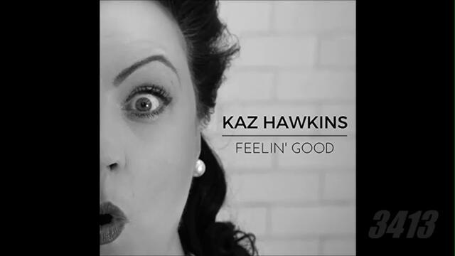 Kaz Hawkins - Feelin good - 2017 full album