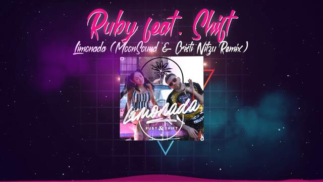 Ruby feat. Shift - Limonada (MoonSound & Cristi Nitzu Remix)