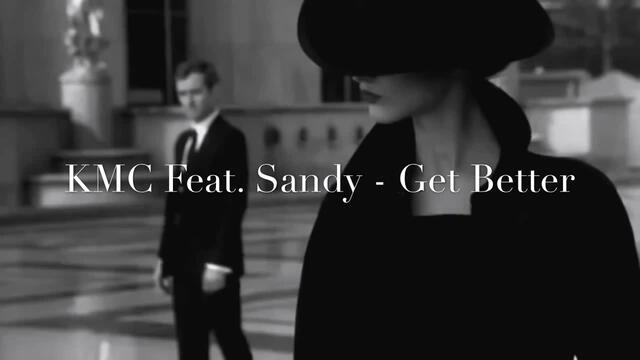 KMC - Get Better (Feat. Sandy)