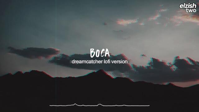 boca lofi version | dreamcatcher chill hip hop remix