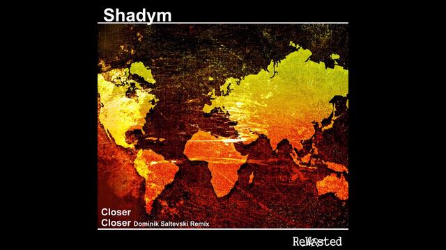 Shadym - Closer (Dominik Saltevski Remix) [Radio Edit Version]