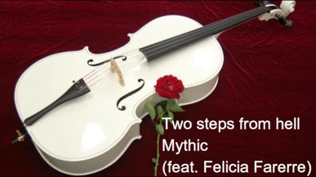 Two steps from hell -  Mythic (feat. Felicia Farerre)