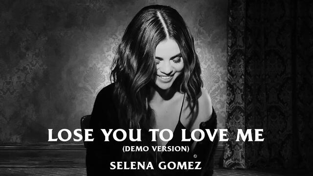 Selena Gomez - Lose You To Love Me (Demo Version/Audio)