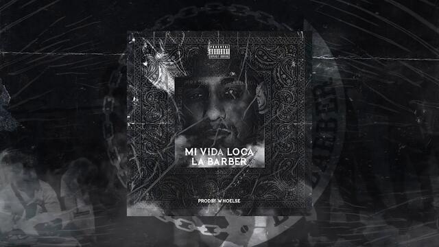 LA BARBER - Mi Vida Loca (Official Audio) [Prod.by WHOELSE]