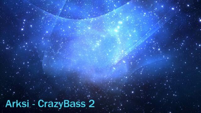 Arksi - CrazyBass 2
