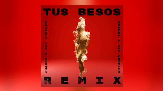 Juanka, Jay Wheeler - Tus Besos (Remix / Audio)