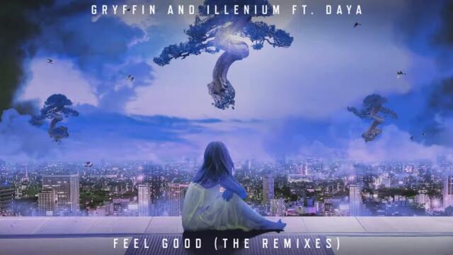 Gryffin & Illenium Ft. Daya - Feel Good (Brooks Extended Remix)