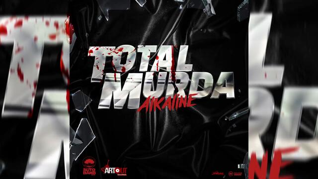 Alkaline - TOTAL MURDA (Official Audio)