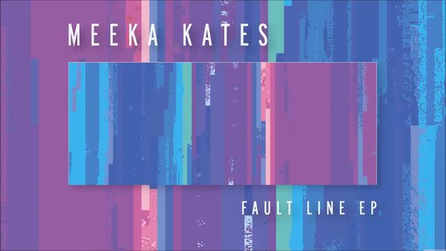 Meeka Kates - Fault Line (Ambassadeurs Remix)