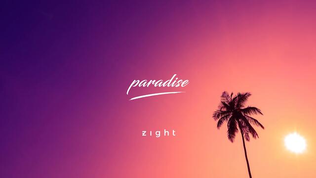 Zight - Paradise (EDM/Party)