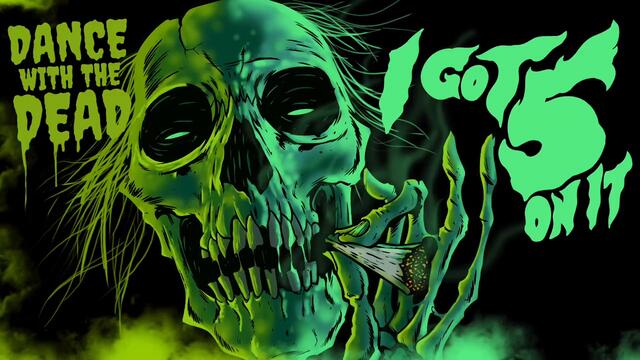 DANCE WITH THE DEAD - I GOT 5 ON IT remix (feat. Nick Hipa and Cody Carpenter)