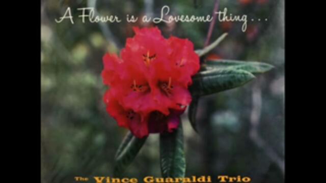 Vince Guaraldi Trio - A Flower Is a Lovesome Thing