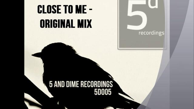 Zach DeVincent - Close To Me - Original Mix [5 and Dime Recordings)