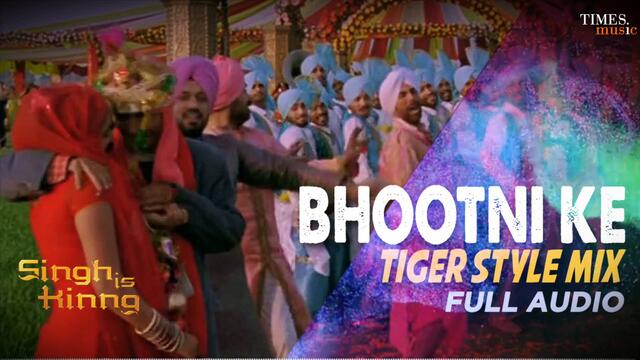 Bhootni Ke | Tiger Style Mix | Full Audio | Singh Is Kinng | Daler Mehndi | Akshay Kumar | Katrina K