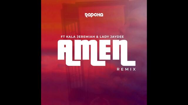 Rapcha - Amen Remix Ft Lady Jaydee & Kala Jeremiah (Official Audio)