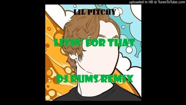 Livin For That  DJ Rums Remix