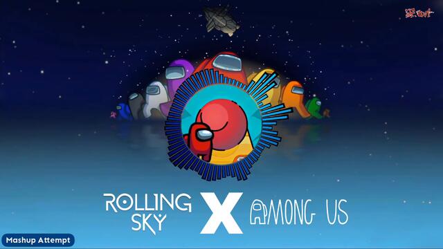 Rolling Sky X Among Us ft. Theme Song - Moondai Remix (BG Switch & Design Concept) [Mashup Attempt]