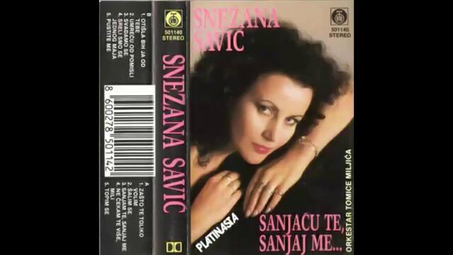 Snezana Savic - Otisla bih ja od tebe - (Audio 1989) HD