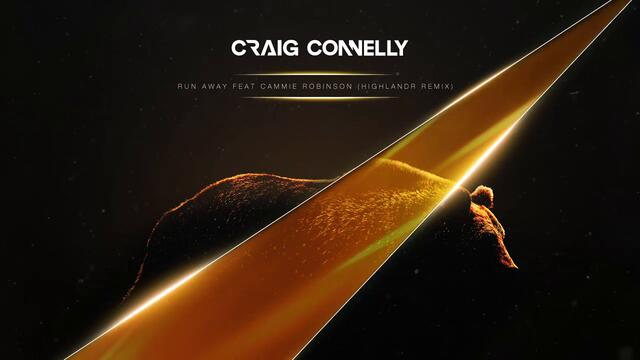 Craig Connelly featuring Cammie Robinson - Run Away (Highlandr Remix)