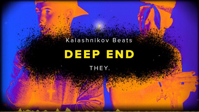 THEY. - Deep End (Remix By Kalashnikov Beats)