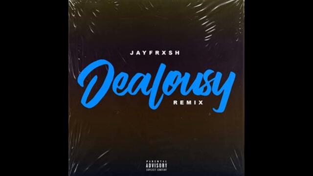 Jayfrxsh - Jealousy Remix (Official Audio)