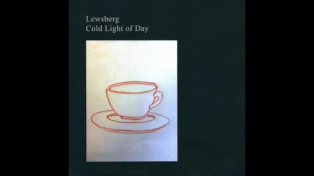 Lewsberg – Cold Light of Day