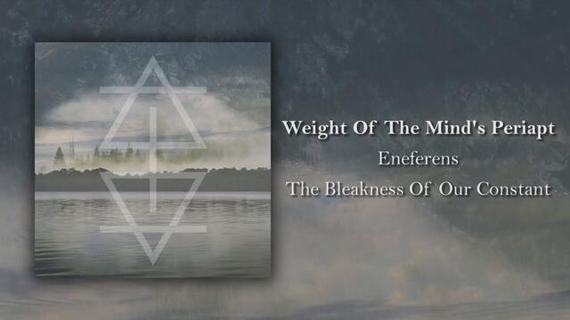 Eneferens - Weight Of The Mind's Periapt
