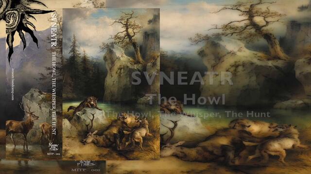 SVNEATR - The Howl - The Howl, The Whisper, The Hunt