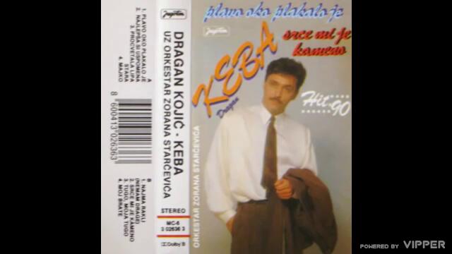 Keba - Najma rakli (Nemam drage) - (Audio 1990)