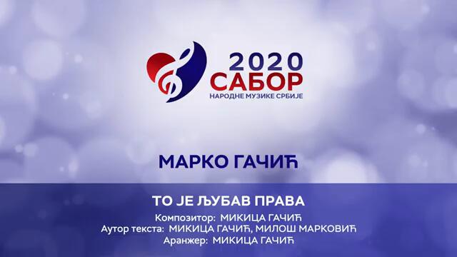 Marko Gacic - To je ljubav prava Sabor narodne muzike Srbije 2020