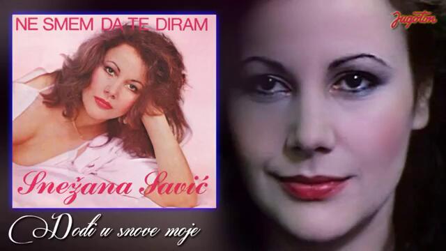 Snezana Savic - Dodji u snove moje - (Audio 1984)