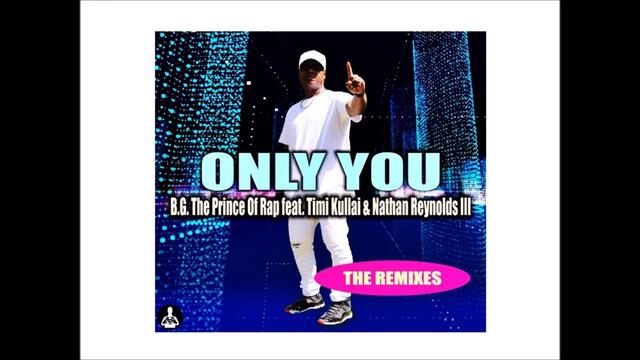 🆕 B.G. The Prince Of Rap - Only You (Eurosoul Remix) ❎