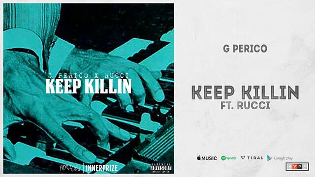 G Perico - "Keep Killin" Ft. Rucci