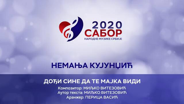 Nemanja Kujundzic - Dođi sine da te majka vidi Sabor narodne muzike Srbije 2020