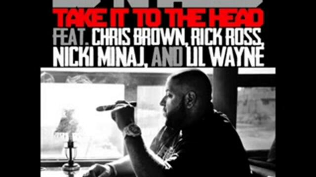 DJ Khaled - Take It To The Head (Feat. Chris Brown, Rick Ros