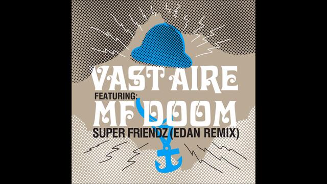 MF DOOM & Vast Aire - Super Friendz (Edan Remix)