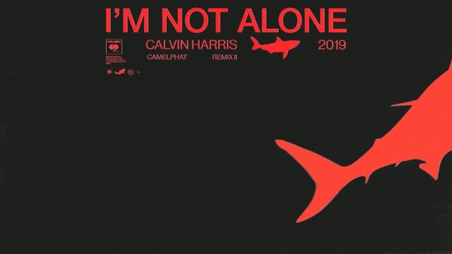 Calvin Harris - I'm Not Alone (CamelPhat Remix II) [Official Audio]