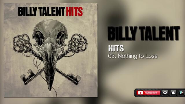Billy Talent - Nothing To Lose (Hits)