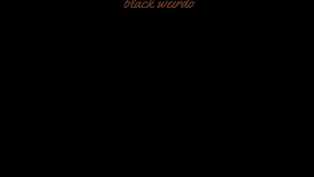 Black Weirdo