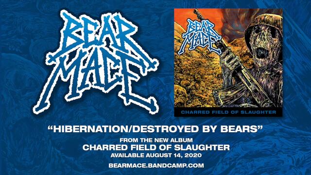 Bear Mace – "Hibernation/Destroyed By Bears"