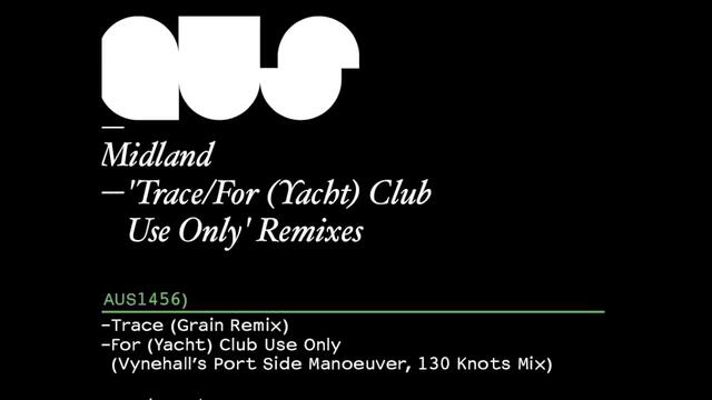 Midland - For (Yacht) Club Use Only - Vynehall's Port Side Manoeuver, 130 Knots Remix